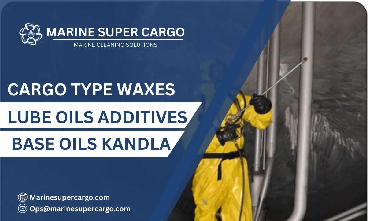 cargo type waxes lube oils additives base oils Kandla