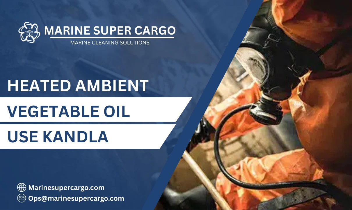heated ambient vegetable oil use Kandla